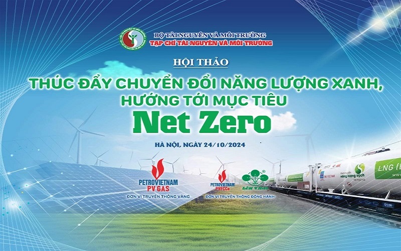 Thúc đẩy Chuyển đổi năng lượng xanh tiến tới mục tiêu Net Zero vào 2050